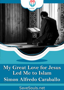My Great Love for Jesus Led Me to Islam