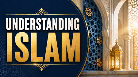 Understanding Islam