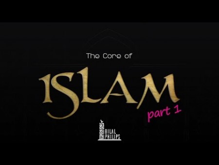 The Core of Islam - Part One